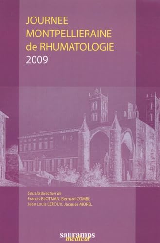 Stock image for JOURNEE MONTPELLIERAINE DE RHUMATOLOGIE 2009 (0000) BLOTMAN/COMBE for sale by BIBLIO-NET