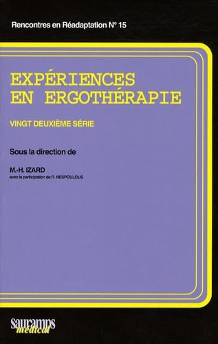 Beispielbild fr EXPERIENCES EN ERGOTHERAPIE 22E SERIE [Broch] IZARD M H; Izard, Marie-Hlne et Nespoulous, Richard zum Verkauf von BIBLIO-NET