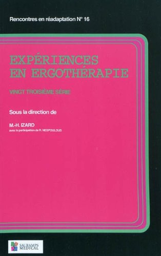 Beispielbild fr EXPERIENCES EN ERGOTHERAPIE 23EME SERIE [Broch] IZARD M HELENE et Izard, Marie-Hlne zum Verkauf von BIBLIO-NET