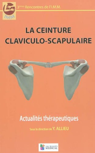 9782840237006: LA CEINTURE CLAVICULO SCAPULAIRE - ACTUALITES THERAPEUTIQUES DE L'I M M