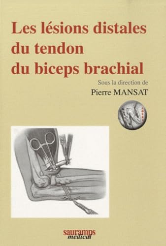 Beispielbild fr Les lsions distales du tendon du biceps brachial zum Verkauf von Chapitre.com : livres et presse ancienne