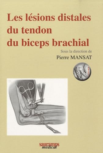 9782840237013: Les lsions distales du tendon du biceps brachial