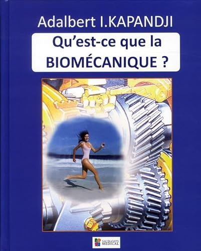 9782840237372: QU'EST-CE QUE LA BIOMECANIQUE ?