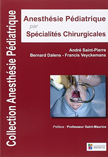 Beispielbild fr Anesthesie Pdiatrique par Spcialits Chirurgicales zum Verkauf von Ammareal