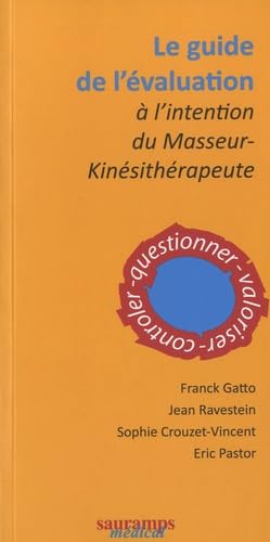 9782840237549: Le guide de l'valuation  l'intention du masseur-kinsithrapeute: questionner, valoriser, contrler