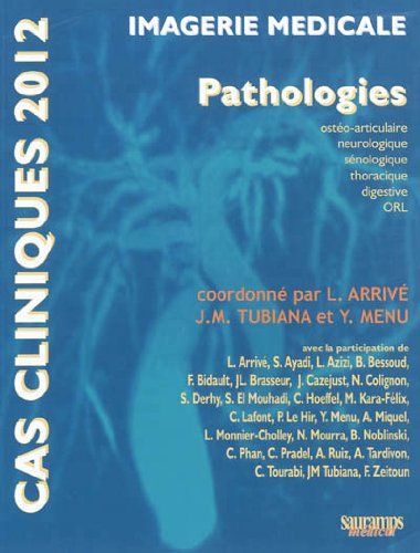 Stock image for CAS CLINIQUES 2012 - PATHOLOGIES [Broch] ARRIVE LIONEL; Tubiana, Jean-Michel; Menu, Yves et Arriv, Lionel for sale by BIBLIO-NET