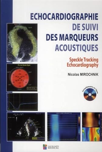 Beispielbild fr ECHOCARDIOGRAPHIE DE SUIVI DES MARQUEURS ACOUSTIQUE. SPECKLE TRACKING ECHOCARDIO zum Verkauf von Ammareal
