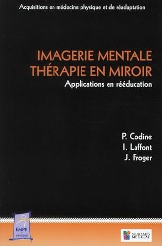 Beispielbild fr Imagerie mentale - Thrapie en miroir : Applications en rducation zum Verkauf von Ammareal