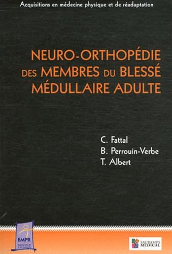 9782840237693: NEURO-ORTHOPEDIE DES MEMBRES DU BLESSE MEDULLAIRE ADULTE