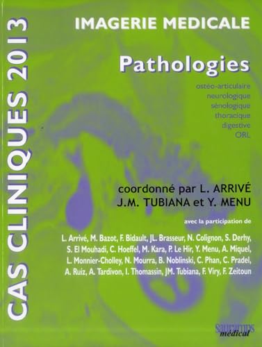 9782840238607: Imagerie mdicale: Pathologies ostoarticulaire, neurologique, snologique, thoracique, digestive, ORL