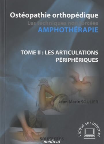 Stock image for OSTEOPATHIE ORTHOPEDIQUE. LES TECHNIQUES NON FOCEES-AMPHOTHERAPIE T.2 LES ARTICU for sale by Ammareal