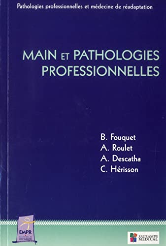 Stock image for MAIN ET PATHOLOGIES PROFESSIONNELLES [Broch] FOUQUET B & COL for sale by BIBLIO-NET