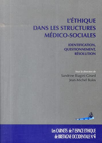 9782840238935: L'thique dans les structures mdico-sociales: Identification, questionnement, rsolution: 0000