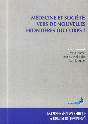 Imagen de archivo de Mdecine et socit : vers de nouvelles frontires du corps ? a la venta por medimops