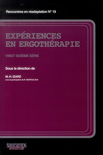 Stock image for EXPERIENCES EN ERGOTHERAPIE 26 SERIE [Broch] IZARD M HELENE et Izard, Marie-Hlne for sale by BIBLIO-NET