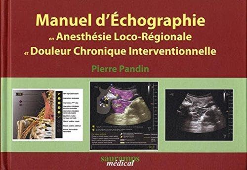 9782840239338: MANUEL D'ECHOGRAPHIE EN ANESTHESIE-LOCOREGIONALE ET DOULEUR CHRONIQUE INTERVENTI