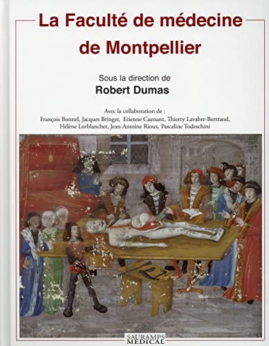 Stock image for LA FACULTE DE MEDECINE DE MONTPELLIER [Broch] DUMAS A &COLL et Dumas, Robert for sale by BIBLIO-NET