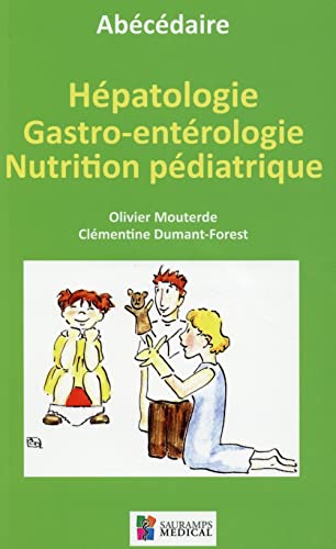 Beispielbild fr ABECEDAIRE - HEPATHOLOGIE GASTRO-ENTEROLOGIE NUTRITION PEDIATRIQUE zum Verkauf von Ammareal