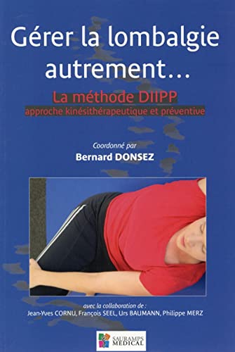 Beispielbild fr Grer la lombalgie autrement. : La mthode DIIPP : approche kinsithrapeutique et prventive zum Verkauf von medimops