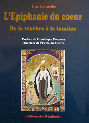 Stock image for L'Epiphanie du coeur : De la tnbre  la lumire for sale by Ammareal