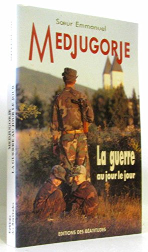 Stock-Bild f�r Medjugorje: La guerre au jour le jour