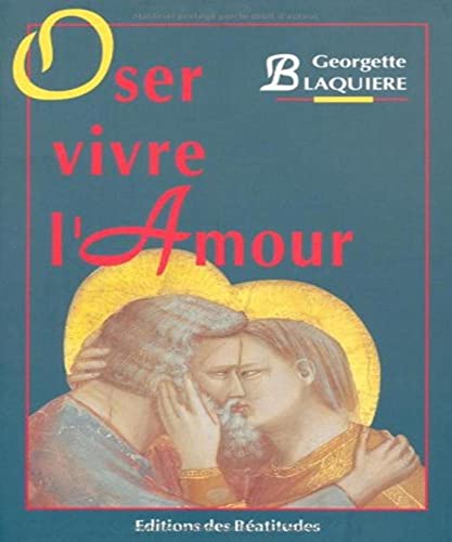 Stock image for Oser vivre l'amour for sale by Ammareal
