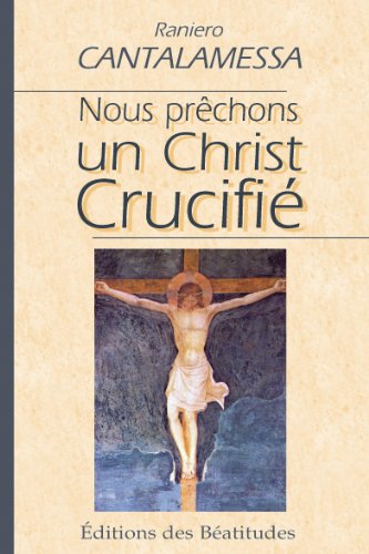 Beispielbild fr &#34;Nous prchons un Christ crucifi&#34; zum Verkauf von Ammareal