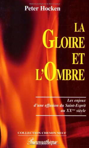 Beispielbild fr La gloire et l'ombre : Les enjeux d'une effusion du Saint-Esprit au XXme Sicle zum Verkauf von medimops