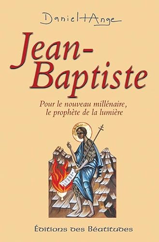 Imagen de archivo de Jean-Baptiste: Pour le nouveau mill naire, le proph te de la lumi re a la venta por WorldofBooks