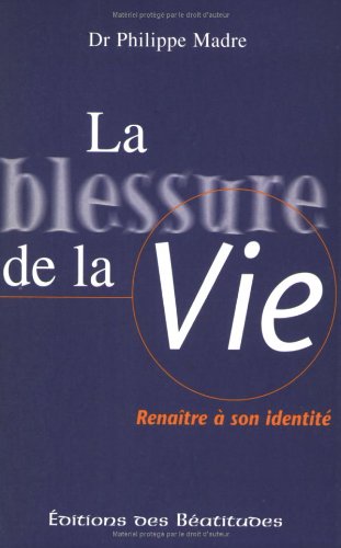 Stock image for La blessure de la vie for sale by Ammareal