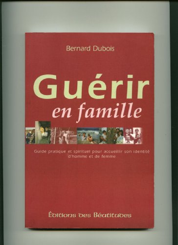 Beispielbild fr Gurir En Famille : Sminaires Saint-luc zum Verkauf von RECYCLIVRE