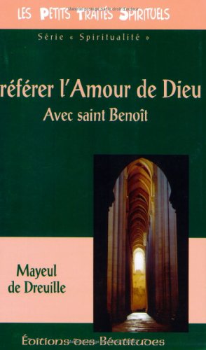 Stock image for Prfrer l'Amour de Dieu Avec Saint Benot. Les Petits Traits Spirituels. for sale by LibrairieLaLettre2