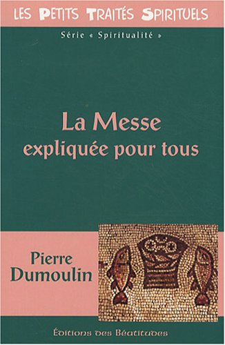 Stock image for La Messe explique pour tous for sale by medimops
