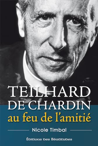 Stock image for Teilhard de Chardin au Feu de l'Amiti? for sale by Redux Books