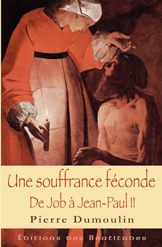 Stock image for Une souffrance fconde, de Job  Jean-Paul II for sale by medimops