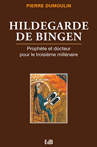 9782840244400: Hildegarde de Bingen - Prophte et docteur pour le 3me millnaire: Prophte et docteur pour le troisime millnaire