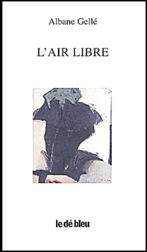 Beispielbild fr L'air libre Gell, Albane zum Verkauf von Librairie Parrsia