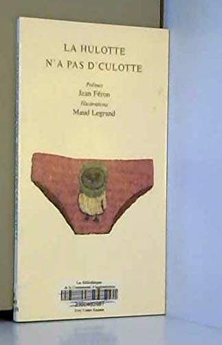 Beispielbild fr La hulotte n'a pas d'culotte zum Verkauf von Librairie Th  la page