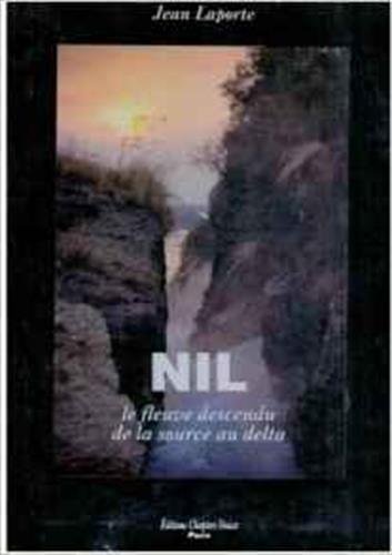 Stock image for Nil : Le fleuve descendu de la source au delta for sale by medimops