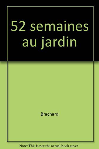 Stock image for 52 semaines au jardin for sale by A TOUT LIVRE