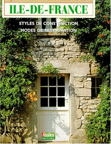 Beispielbild fr Faire Revivre Une Maison En Ile-de-france : Styles De Construction, Modes De Restauration zum Verkauf von RECYCLIVRE