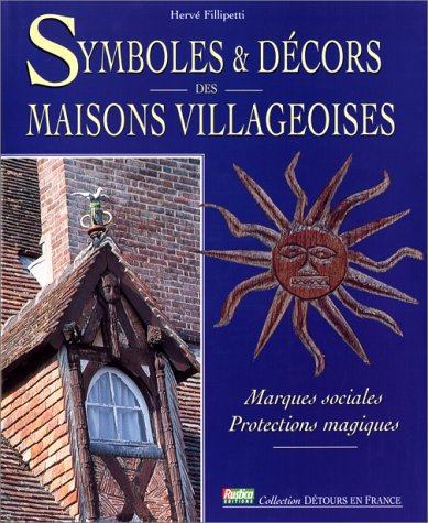 Stock image for Symboles & dcors des maisons villageoises : Marques sociales, protections magiques for sale by Ammareal