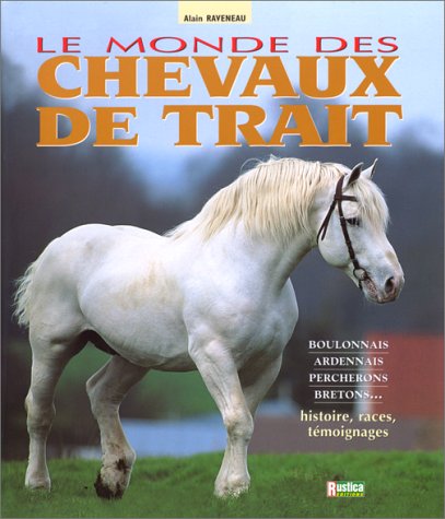 Beispielbild fr Le monde des chevaux de trait zum Verkauf von Ammareal