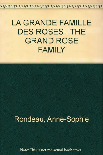 Beispielbild fr Grand Rose Family. La Grande Famille Des Roses, En Anglais zum Verkauf von RECYCLIVRE