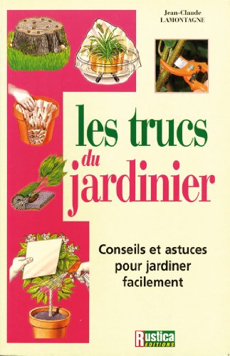Stock image for Les trucs du jardinier for sale by Ammareal