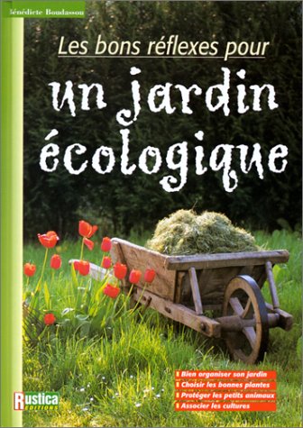 Stock image for Les bons rflexes pour un jardin cologique for sale by Ammareal