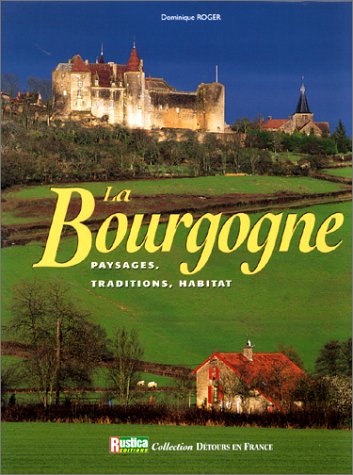 BOURGOGNE (LA) (9782840383321) by ROGER, Dominique