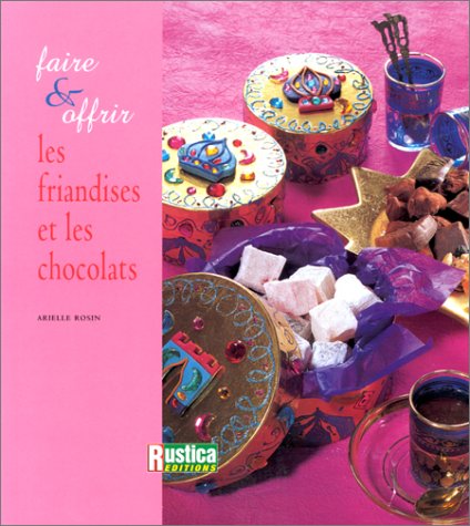 Faire et Offrir : Les Friandises et les Chocolats