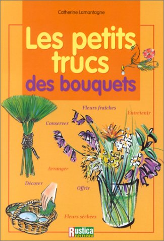 Imagen de archivo de Les Petits Trucs des bouquets a la venta por books-livres11.com