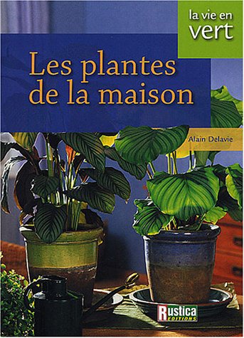 Stock image for Les plantes de la maison (La Vie en Vert) for sale by medimops